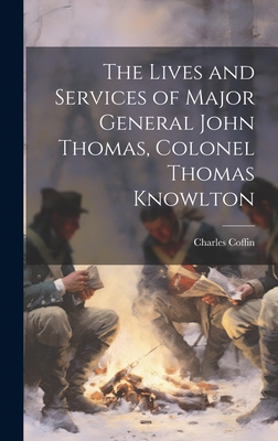 The Lives and Services of Major General John Th... 1019391375 Book Cover