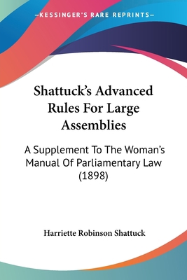 Shattuck's Advanced Rules For Large Assemblies:... 1437055230 Book Cover