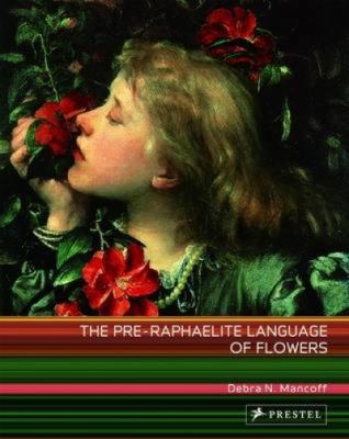 The Pre-Raphaelite Language of Flowers 3791347497 Book Cover