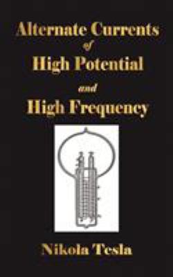 Experiments With Alternate Currents Of High Pot... 1603862722 Book Cover