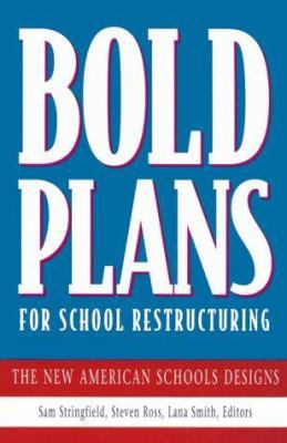 Bold Plans for School Restructuring: The New Am... 0805823417 Book Cover