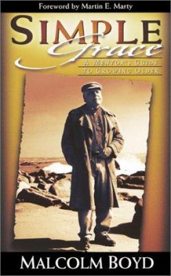 Simple Grace: A Mentor's Guide to Growing Older 0664223737 Book Cover