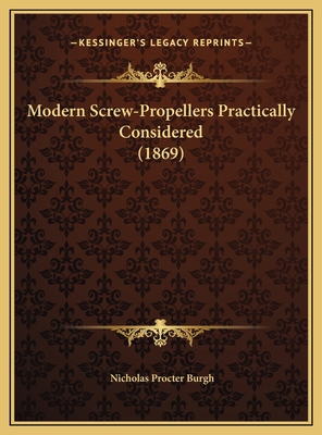 Modern Screw-Propellers Practically Considered ... 1169608833 Book Cover