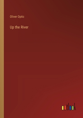 Up the River 3368636383 Book Cover