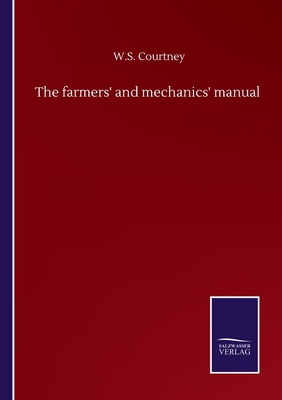 The farmers' and mechanics' manual 3752516305 Book Cover