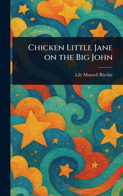 Chicken Little Jane on the Big John 1023350947 Book Cover