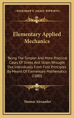 Elementary Applied Mechanics: Being the Simpler... 1164716441 Book Cover