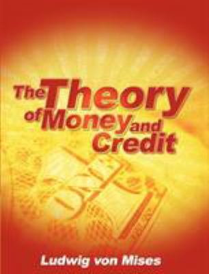 The Theory of Money and Credit 1607964341 Book Cover