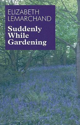 Suddenly While Gardening [Large Print] 1842625829 Book Cover