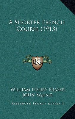 A Shorter French Course (1913) 116477851X Book Cover