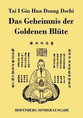 Tai I Gin Hua Dsung Dschi: Das Geheimnis der Go... [German] 3743730588 Book Cover
