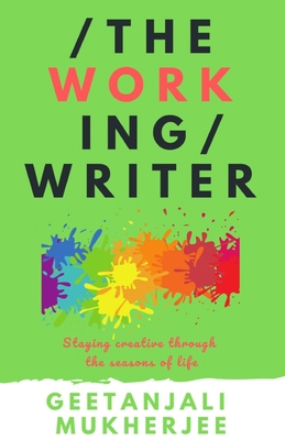 The Working Writer: Staying Creative Through th... B09MYVWRJX Book Cover