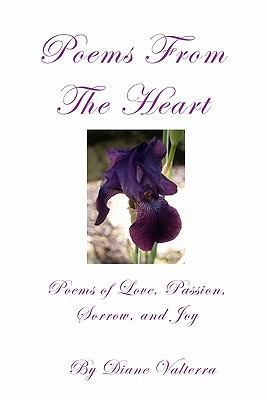 Poems From The Heart: Poems of Passion, Love, R... 1463535635 Book Cover