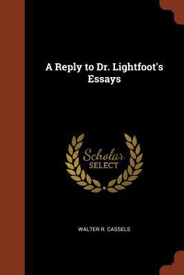 A Reply to Dr. Lightfoot's Essays 1374950483 Book Cover