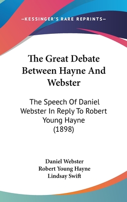 The Great Debate Between Hayne and Webster: The... 1104933012 Book Cover