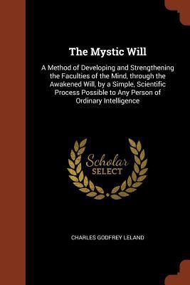 The Mystic Will: A Method of Developing and Str... 1374842915 Book Cover