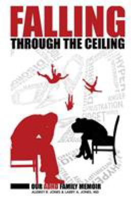 Falling Through The Ceiling: Our ADHD Family Me... 0692099883 Book Cover