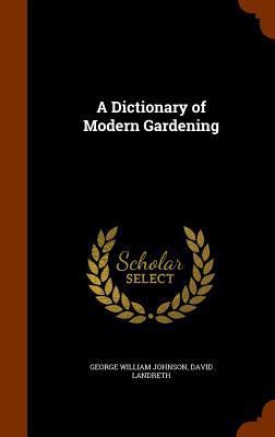 A Dictionary of Modern Gardening 1345279736 Book Cover