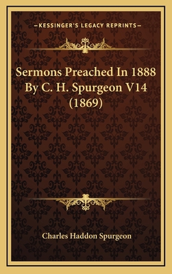 Sermons Preached In 1888 By C. H. Spurgeon V14 ... 1167124847 Book Cover