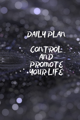 Daily Plan: Control and Promote Your Life 1659311705 Book Cover