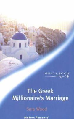 The Greek Millionaire's Marriage (Modern Romanc... 0263837327 Book Cover