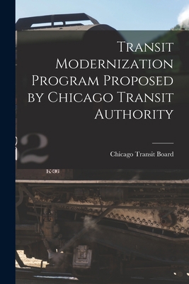 Transit Modernization Program Proposed by Chica... 1014550688 Book Cover