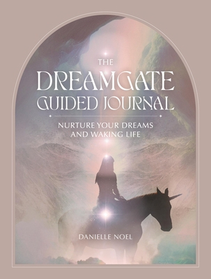 The Dreamgate Guided Journal: Nurture Your Drea... 0762481293 Book Cover