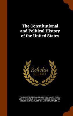 The Constitutional and Political History of the... 1345443889 Book Cover