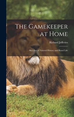 The Gamekeeper at Home: Sketches of Natural His... 1016135483 Book Cover