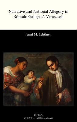 Narrative and National Allegory in Rómulo Galle... 1907322795 Book Cover