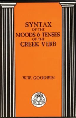 Syntax of the Moods and Tenses of the Greek Verbs 185399555X Book Cover