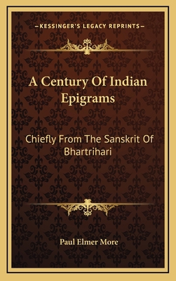 A Century of Indian Epigrams: Chiefly from the ... 1163459909 Book Cover