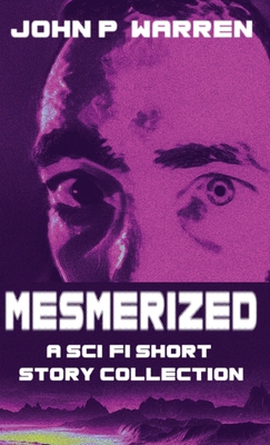 Mesmerized: A Sci-Fi Short Story Collection 4824125340 Book Cover