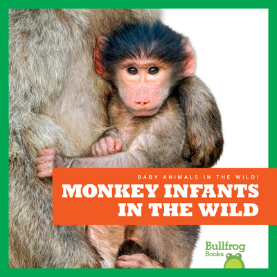 Monkey Infants in the Wild B0BFV49YJD Book Cover