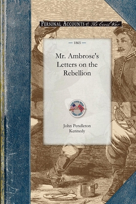 Mr. Ambrose's Letters on the Rebellion 1429015675 Book Cover