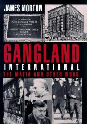 Gangland International: The Mafia and Other Mobs 0316642983 Book Cover