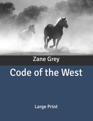 Code of the West: Large Print B086FX8P7W Book Cover