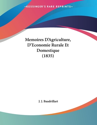 Memoires D'Agriculture, D'Economie Rurale Et Do... [French] 1120404258 Book Cover