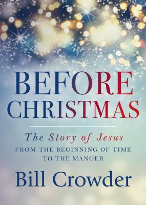 Before Christmas: The Story of Jesus from the B... 1627079572 Book Cover