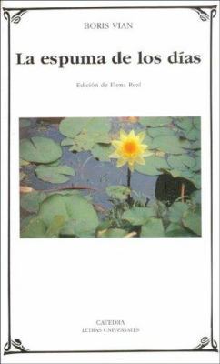 La espuma de los días (Letras universales/ Univ... [Spanish] 8437617960 Book Cover