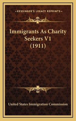 Immigrants as Charity Seekers V1 (1911) 1164407465 Book Cover