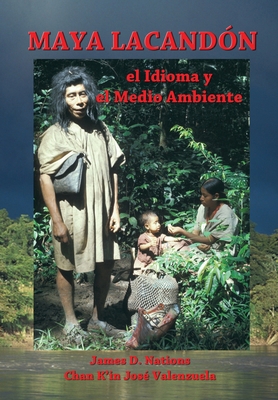 Maya Lacandon: el Idioma y el Medio Ambiente [Spanish] 1542529123 Book Cover