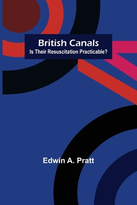 British Canals: Is their resuscitation practica... 9356016313 Book Cover