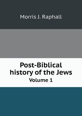 Post-Biblical history of the Jews Volume 1 551878029X Book Cover