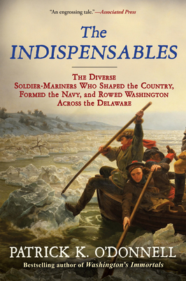 The Indispensables: The Diverse Soldier-Mariner... 0802156894 Book Cover