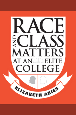 Race and Class Matters at an Elite College 1592137253 Book Cover