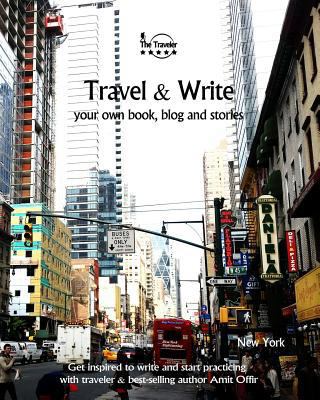 Travel & Write Your Own Book, Blog and Stories ... 1981572678 Book Cover