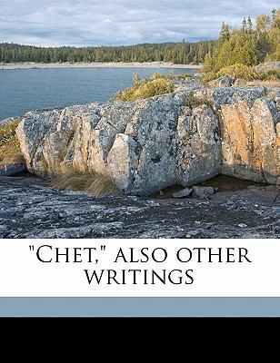 Chet, Also Other Writings 1177420511 Book Cover