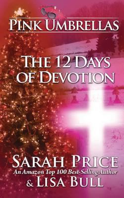 Pink Umbrellas: The 12 Days of Devotion 1494352354 Book Cover