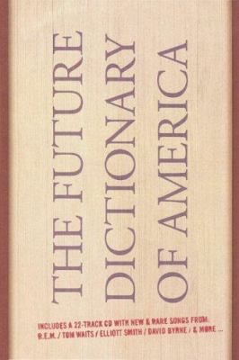 The Future Dictionary of America: A Book to Ben... 1932416420 Book Cover